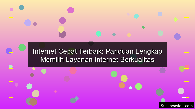 foto Internet Cepat Terbaik Panduan Lengkap Memilih Layanan Internet Berkualitas