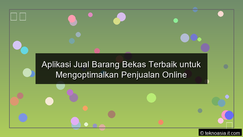 infografis Aplikasi Jual Barang Bekas Terbaik untuk Mengoptimalkan Penjualan Online