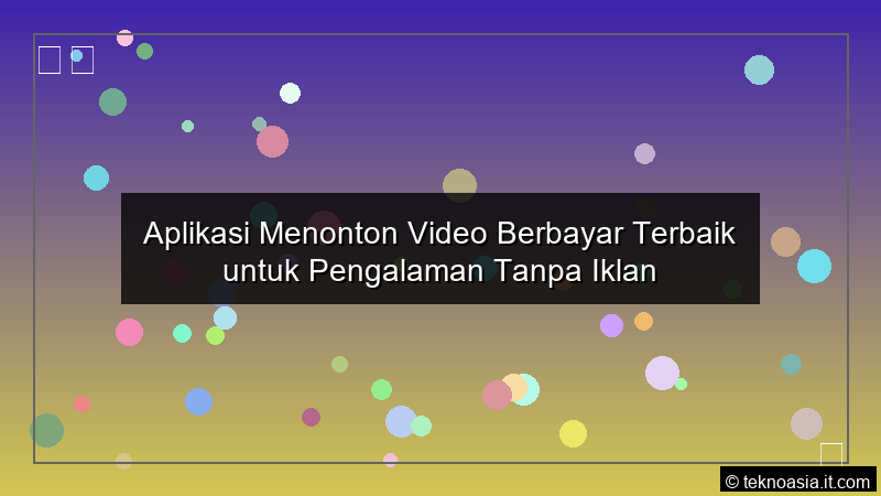 foto Aplikasi Menonton Video Berbayar Terbaik untuk Pengalaman Tanpa Iklan