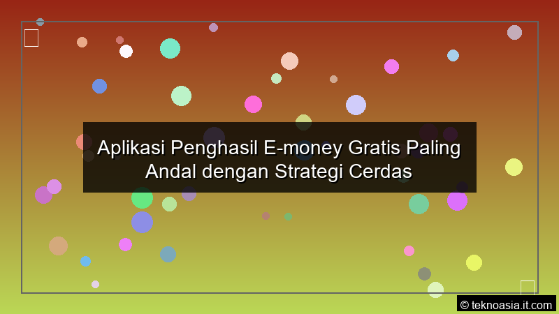 ilustrasi Aplikasi Penghasil Emoney Gratis Paling Andal dengan Strategi Cerdas