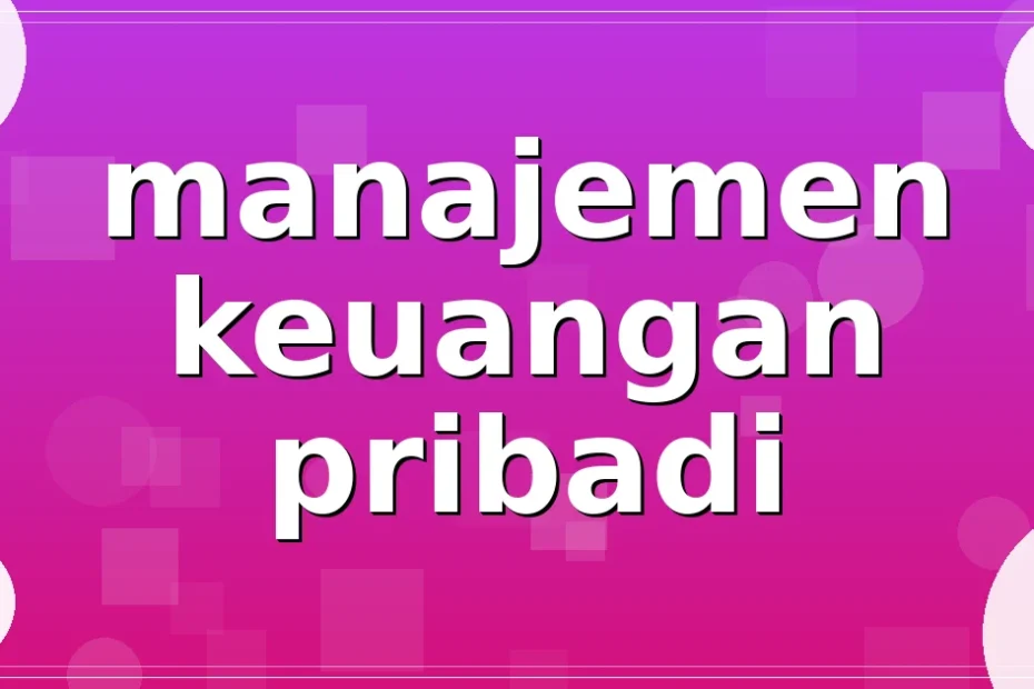 manajemen keuangan pribadi