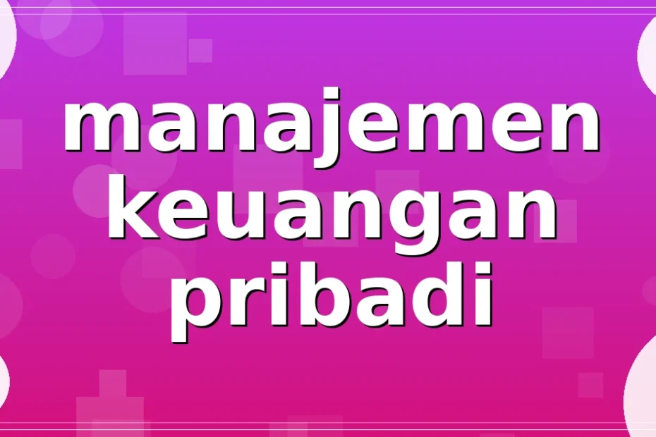 manajemen keuangan pribadi